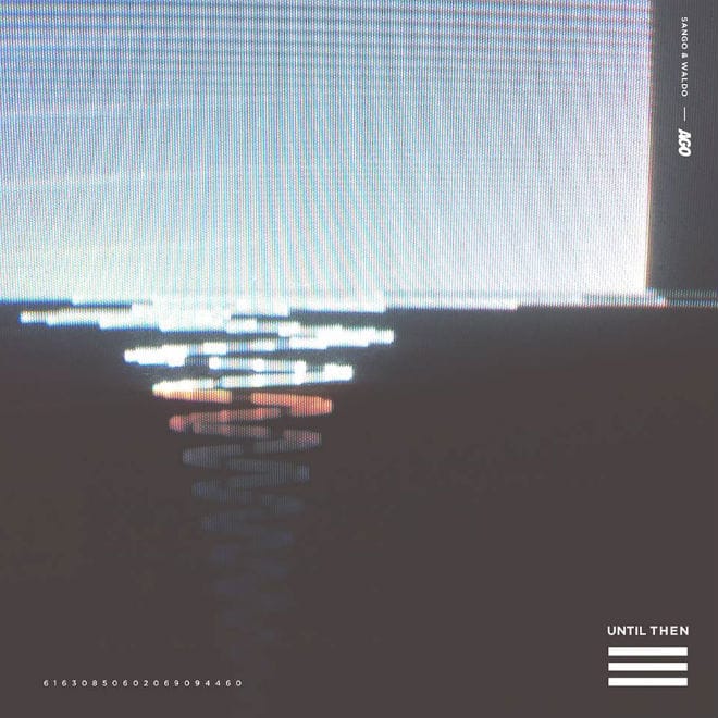  Sango & Waldo - Until Then EP