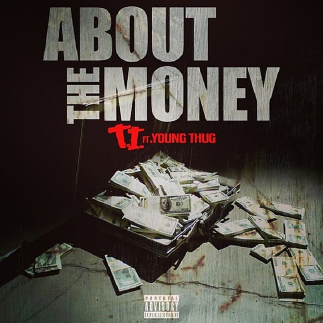 T.I. featuring Young Thug - About the Money