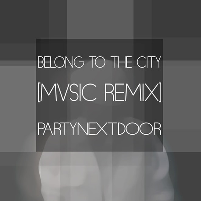 PARTYNEXTDOOR - Belong To The City (MVSIC Remix)