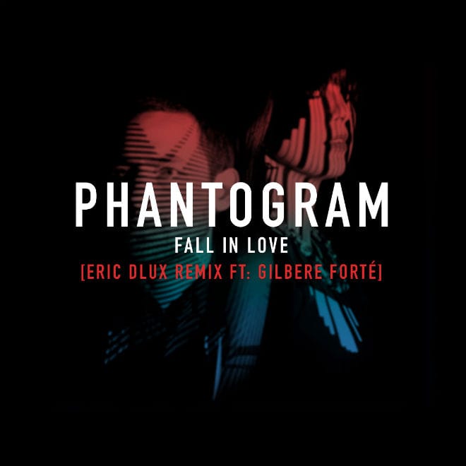 PREMIERE: Phantogram featuring Gilbere Forte - Fall In Love (Eric D-Lux Remix)