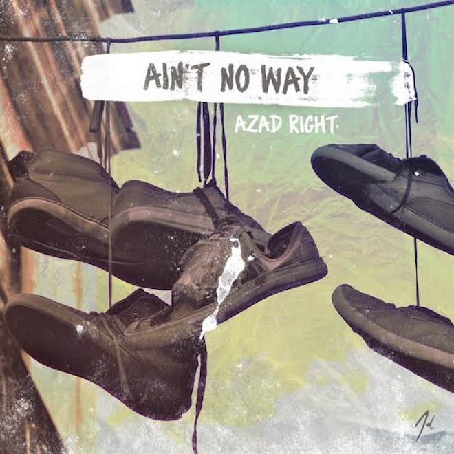 Azad Right - Ain't No Way