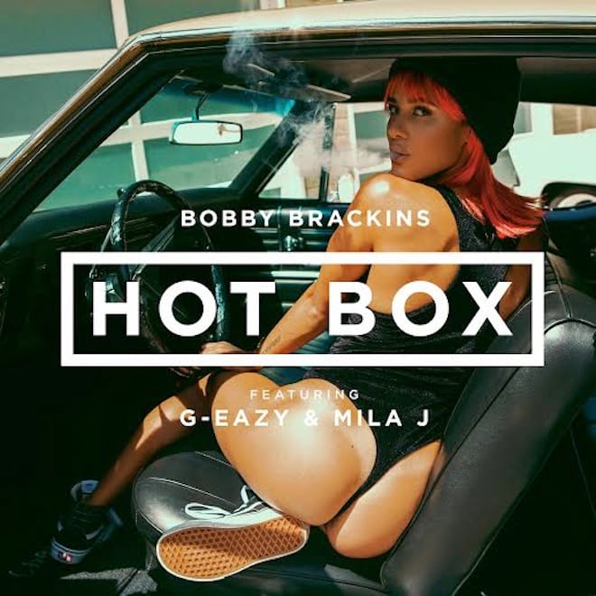 Bobby Brackins featuring G-Eazy & Mila J - Hot Box