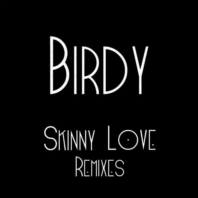 Birdy – Skinny Love (Sebastian Carter Remix)