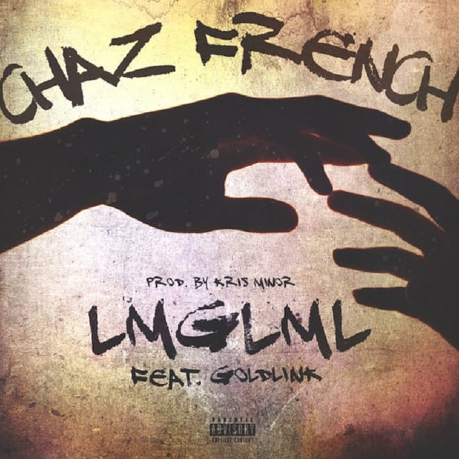 Chaz French featuring Goldlink - LMGLML