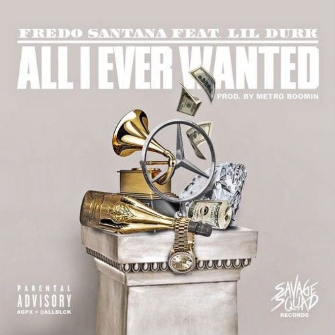 Fredo Santana featuring Lil Durk - All I Ever Wanted
