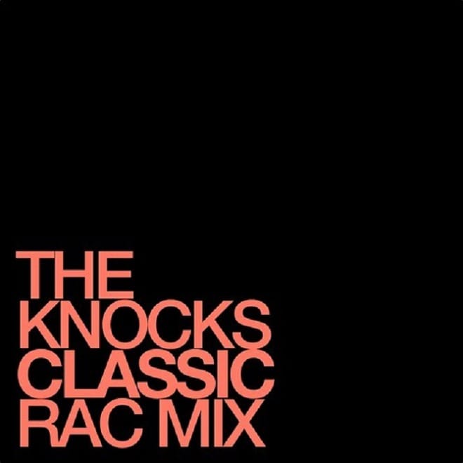 The Knocks - Classic (RAC Mix)