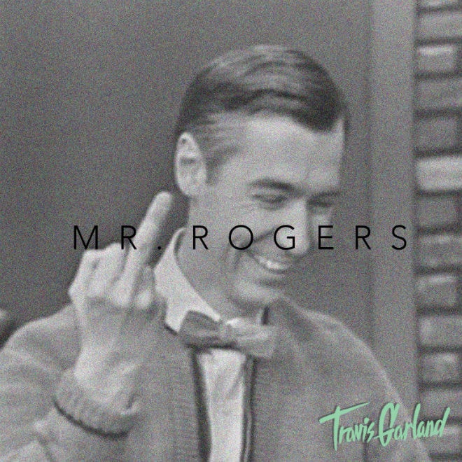 Travis Garland - Mr. Rogers