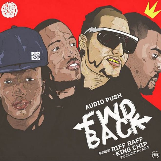 Audio Push featuring Riff Raff & King Chip - Fwd Back 