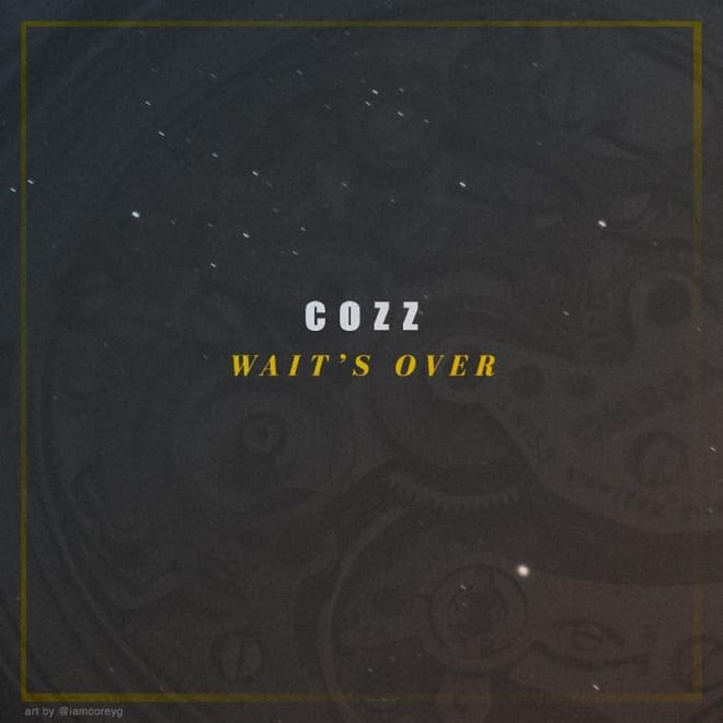Cozz - Wait's Over