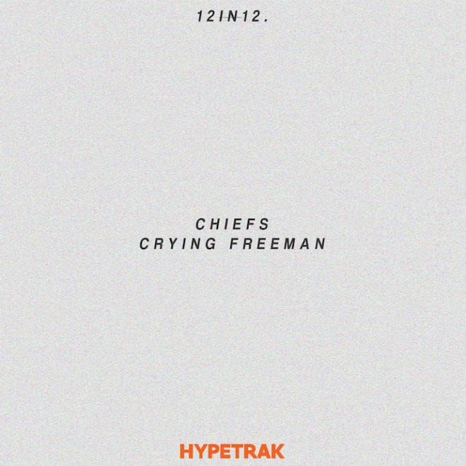 HYPETRAK Presents 12in12.: Chiefs - Crying Freeman