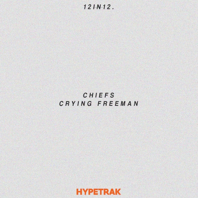 HYPETRAK Presents 12in12.: Chiefs - Crying Freeman