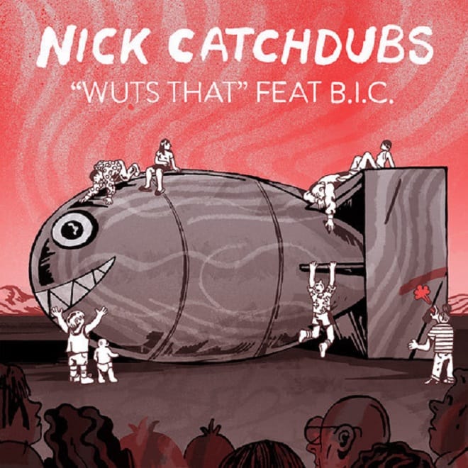 Nick Catchdubs featuring B.I.C. - Wuts That
