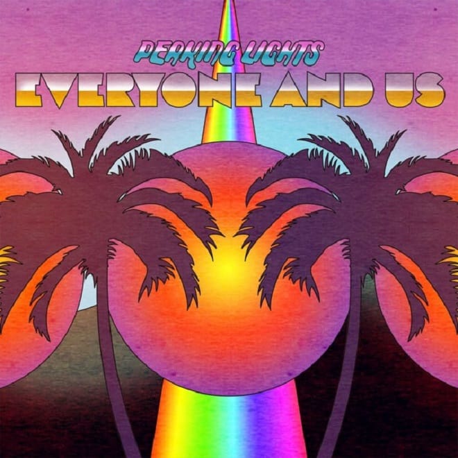 Peaking Lights - Everyone and Us