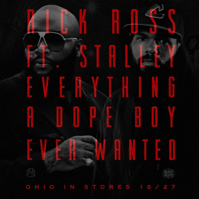 Rick Ross featuring Stalley - Everything A Dope Boy Ever Wanted