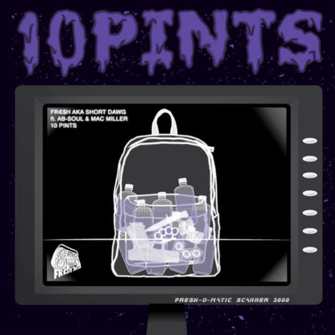 Short Dawg featuring Ab-Soul & Mac Miller - 10 Pints 
