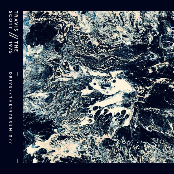 Travi$ Scott - Drive (The 1975 Remix)