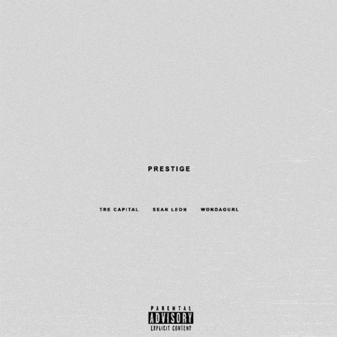 Tre Capital featuring Sean Leon - Prestige (Produced by WondaGurl)
