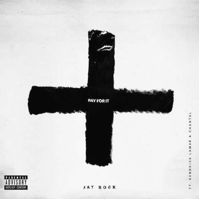 Jay Rock featuring Kendrick Lamar & Chantal – Pay For It