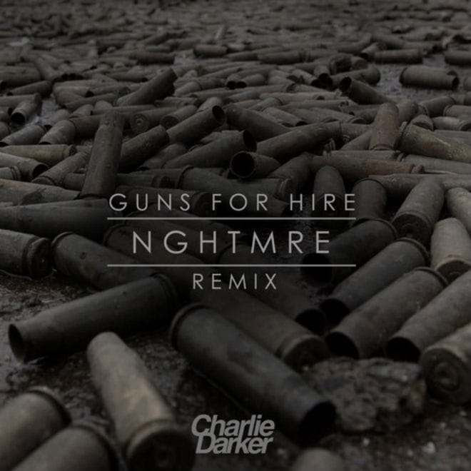 Charlie Darker - Guns For Hire (NGHTMRE Remix)
