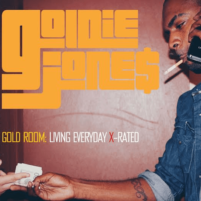 Goldie Jone$ - Gold Room: Living Everyday X-Rated (EP)