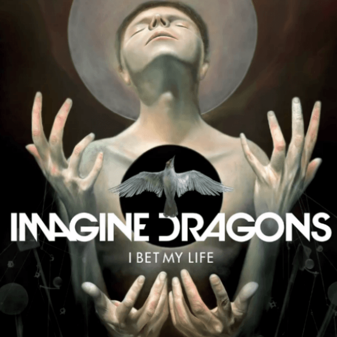 Imagine Dragons - I Bet My Life