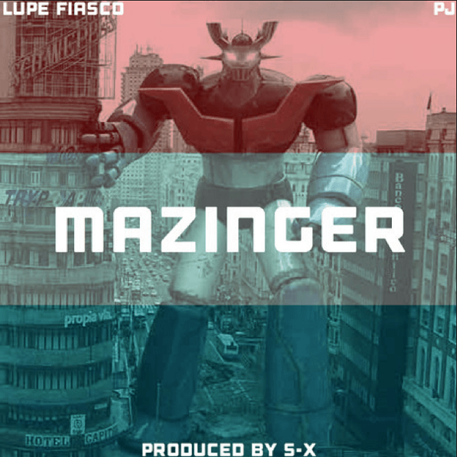 Lupe Fiasco featuring PJ - Mazinger