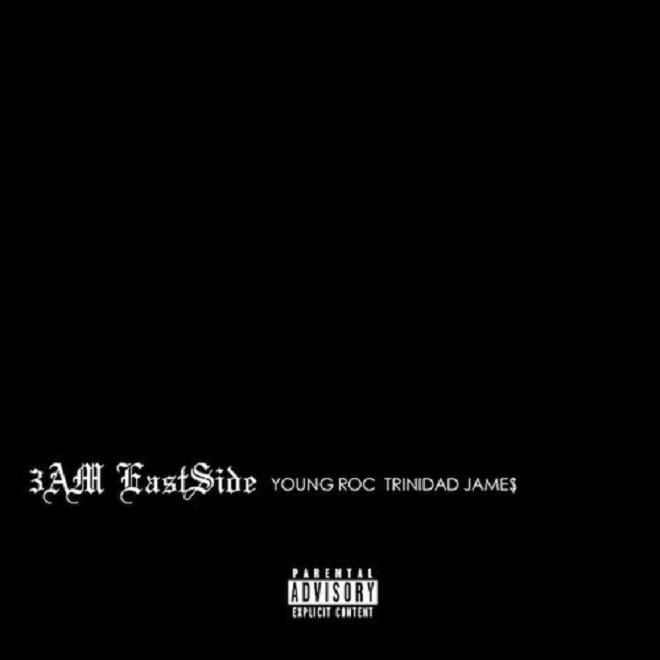 Trinidad James featuring Young Roc -3AM Eastside