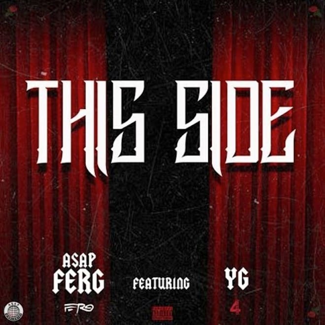 A$AP Ferg featuring YG - This Side