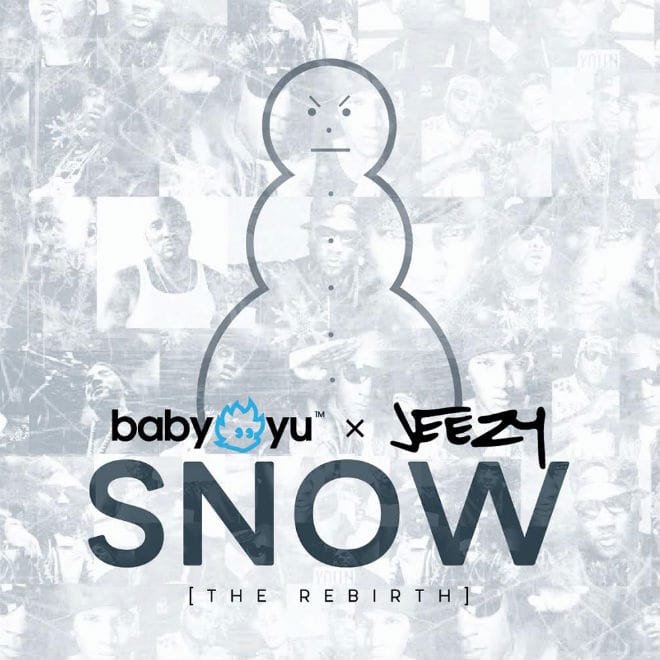 Baby Yu x Jeezy - Snow:  The Rebirth (Free Album)