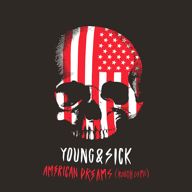 Young & Sick - American Dreams (Demo)