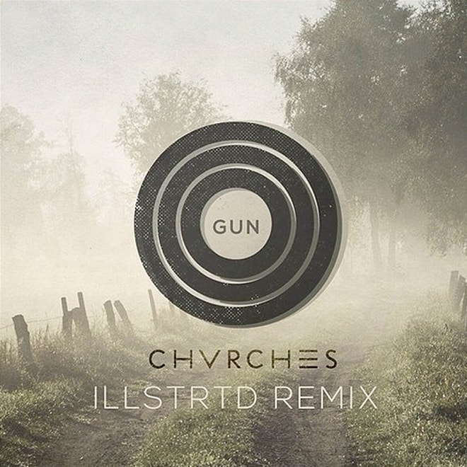 CHVRCHES - Gun (illstrtd Remix)