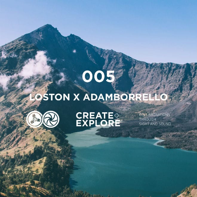PREMIERE: Create & Explore 005 - Loston x Adam Borrello