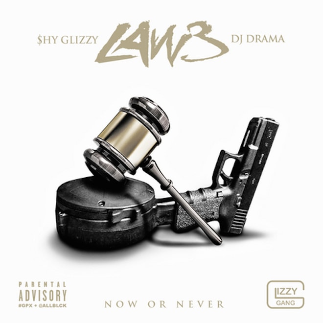 Shy Glizzy - Law 3: Now or Never (Mixtape)