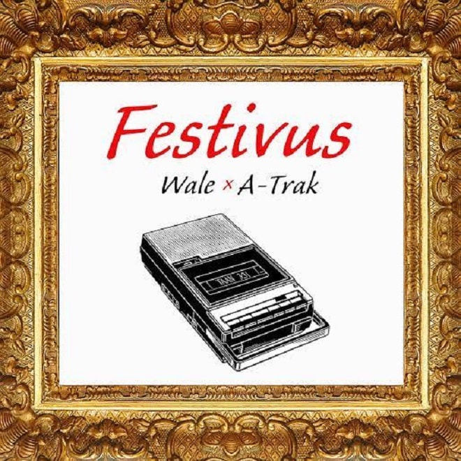 Wale & A-Trak Release 'Festivus' Project Featuring Pusha T, A$AP Ferg, Chance The Rapper & More