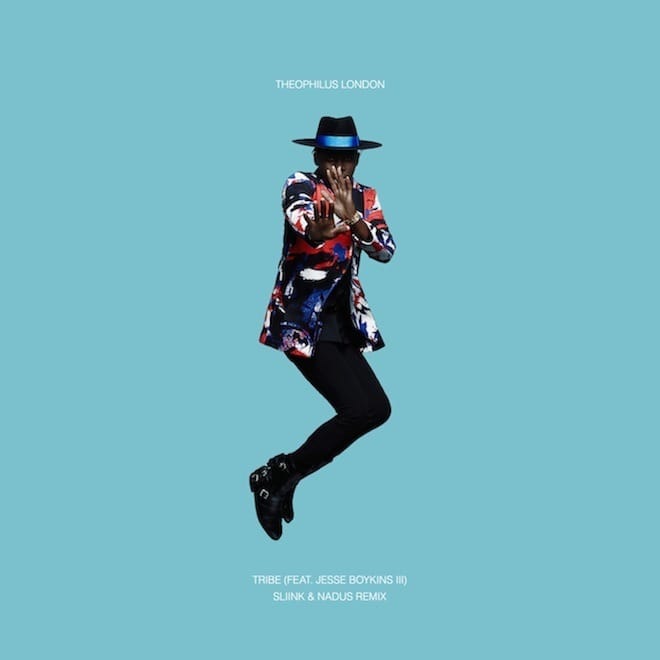 Theophilus London featuring Jesse Boykins III - Tribe (DJ Sliink and Nadus Remix)