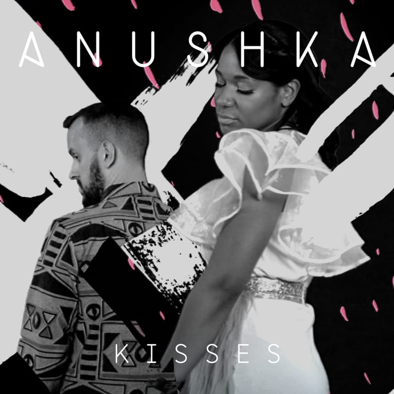 Anushka featuring Trim - Kisses 