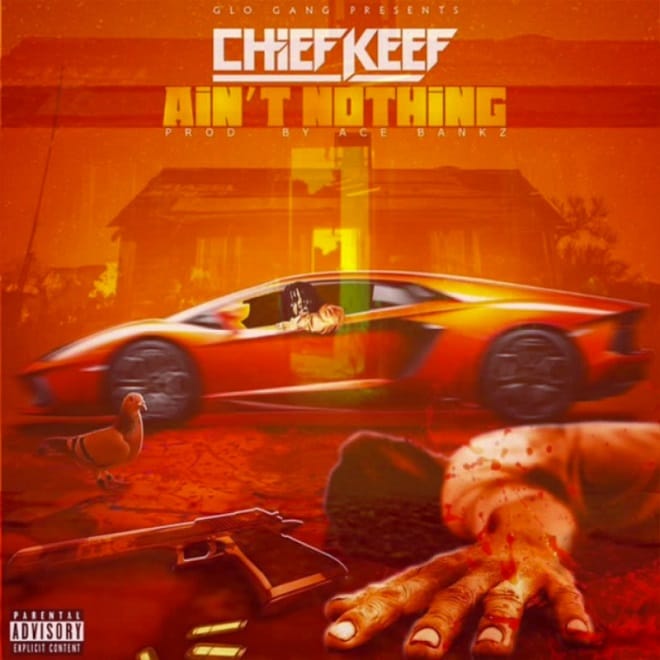 Chief Keef - Ain't Nothing