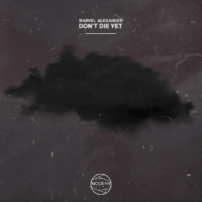 Marvel Alexander - Don't Die Yet (Album Stream)