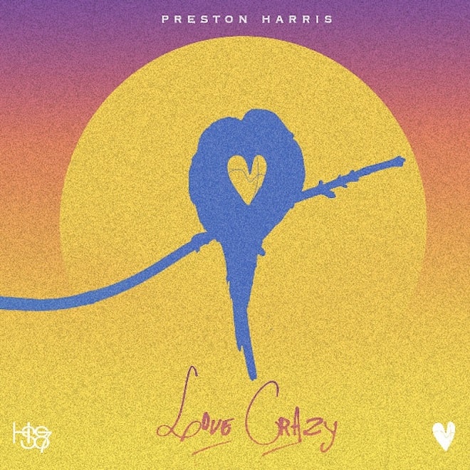 Preston Harris - Love Crazy (Produced by Hit-Boy)