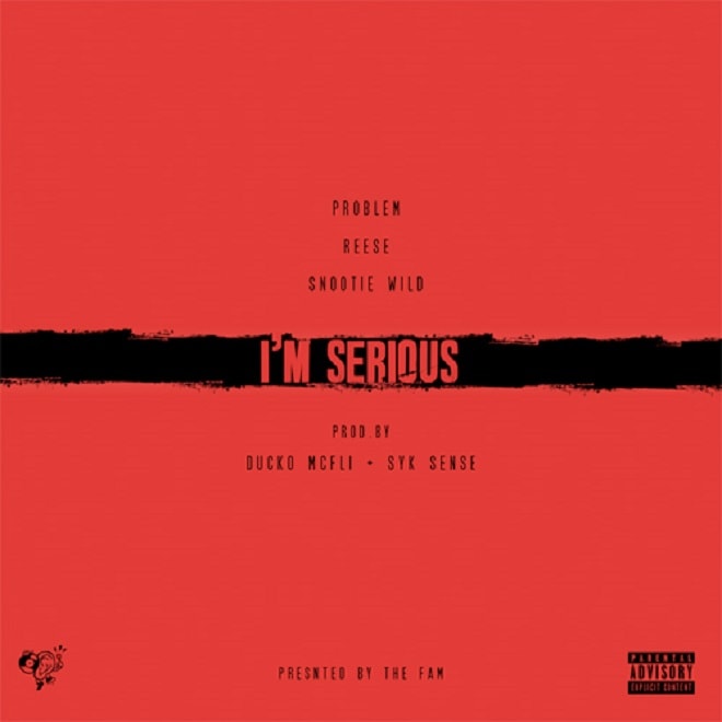 Ducko McFli featuring Problem, Snootie Wild & Reese - I'm Serious