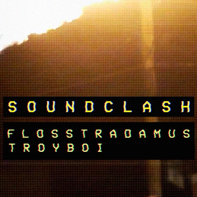 Flosstradamus and TroyBoi - Soundclash