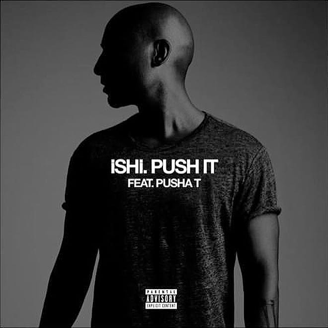 iSHi featuring Pusha T - Push It