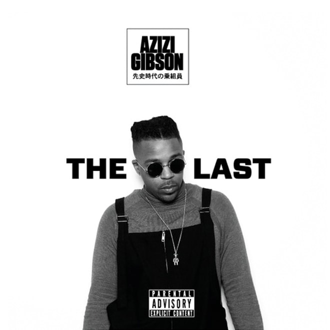 Stream Azizi Gibson's 'The Last' EP