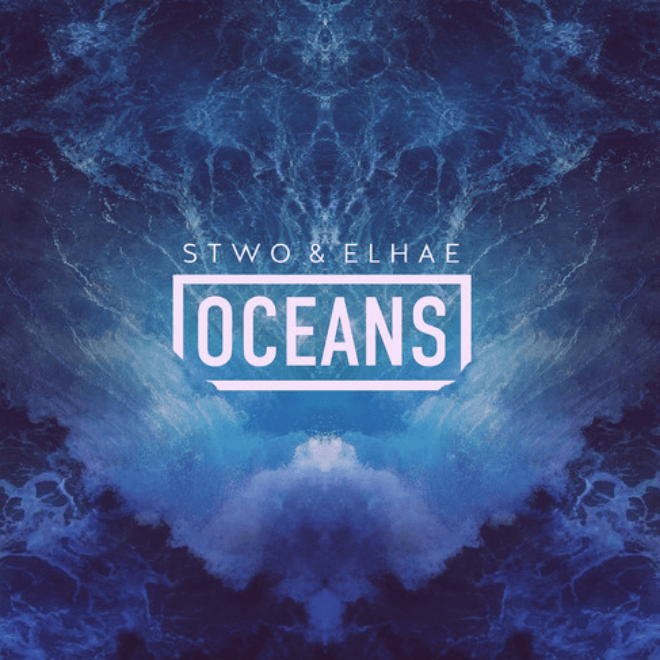 Stwo & ELHAE - Oceans 