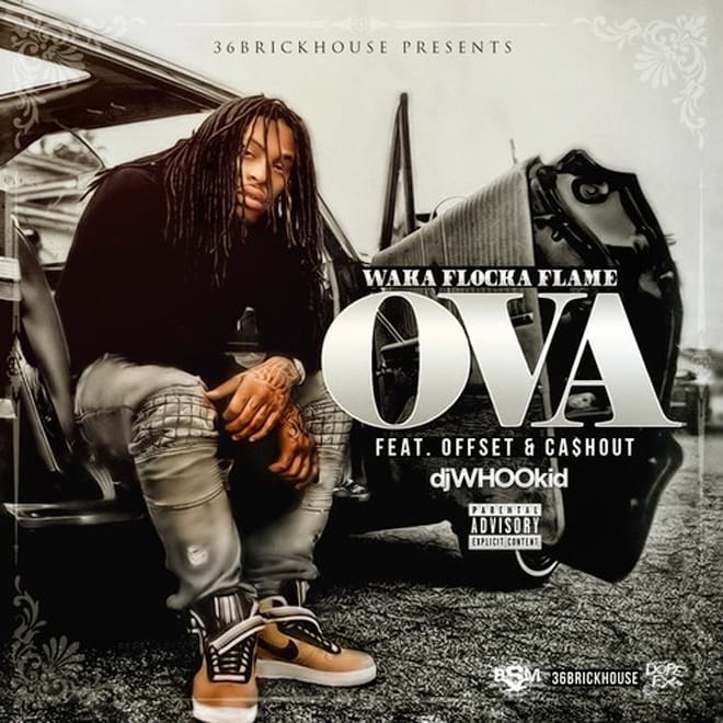 Waka Flocka Flame featuring Offset and Ca$h Out - OVA