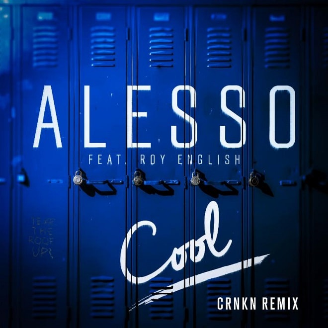 Alesso featuring Roy English - Cool (CRNKN Remix)