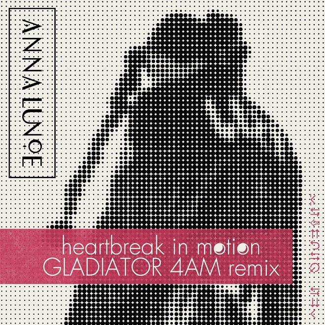 Anna Lunoe featuring Jesse Boykins III - Heartbreak In Motion (Gladiator 4AM Remix)