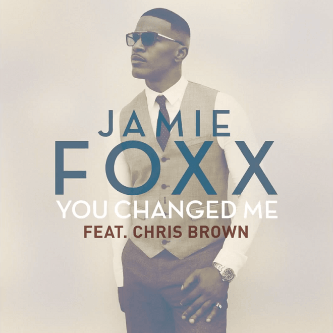 Jamie Foxx featuring Chris Brown - You Changed Me