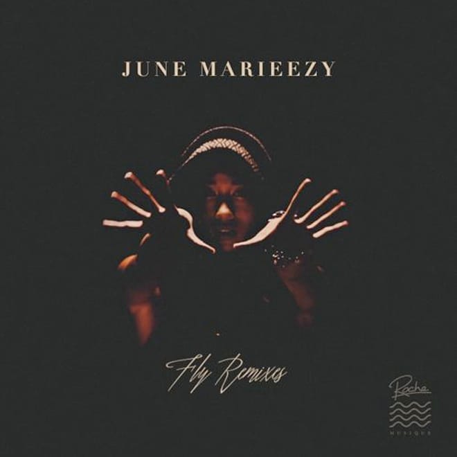 June Marieezy - Fly (Remixes) 