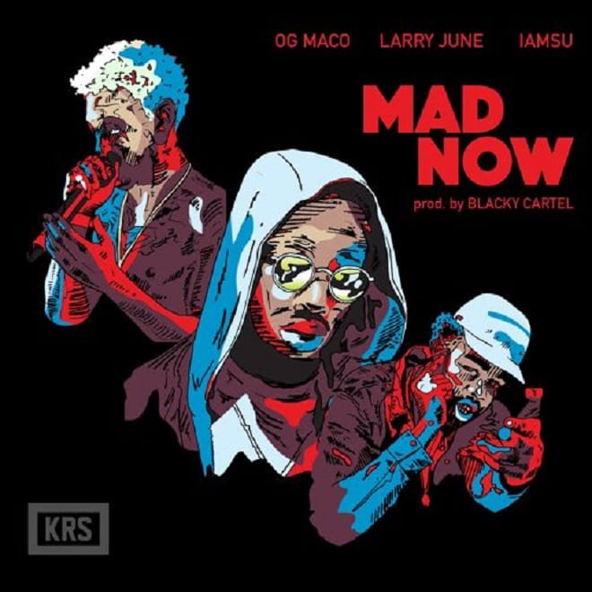 Larry June featuring OG Maco & Iamsu! - Mad Now